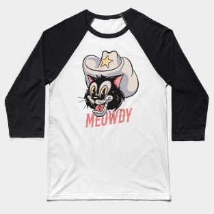 Howdy Meowdy - Cowboy Cat Retro Mascot | Howdy Baseball T-Shirt